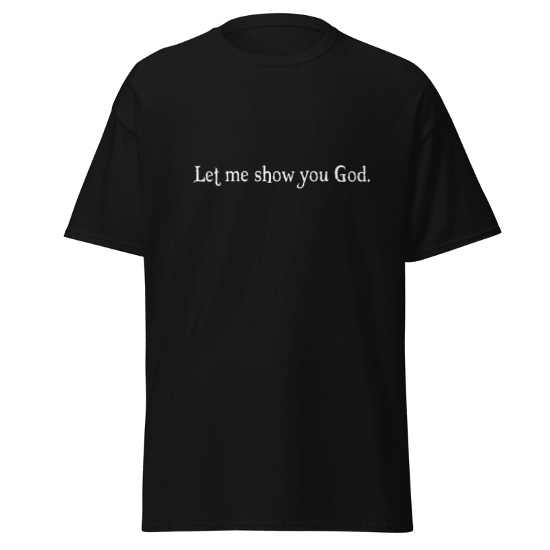 Let Me Show You God Apparel